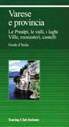 "Varese e provincia, le Prealpi, le valli, i laghi, ville, monasteri, castelli" Guide d'Italia, Touring Club Italiano editore